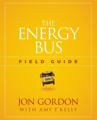 Title: The Energy Bus Field Guide, Author: Jon Gordon