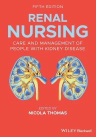 Title: Renal Nursing: Care and Management of People with Kidney Disease / Edition 5, Author: Nicola Thomas