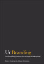 UnBranding: 100 Branding Lessons for the Age of Disruption