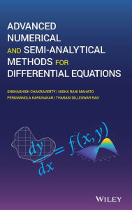 Title: Advanced Numerical and Semi-Analytical Methods for Differential Equations / Edition 1, Author: Snehashish Chakraverty