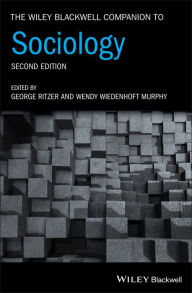 Title: The Wiley Blackwell Companion to Sociology / Edition 2, Author: George Ritzer