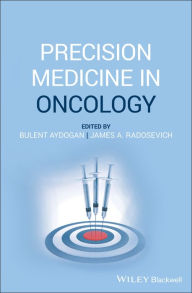Title: Precision Medicine in Oncology / Edition 1, Author: Bulent Aydogan