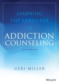 Title: Learning the Language of Addiction Counseling, Author: Geri Miller