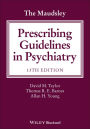 The Maudsley Prescribing Guidelines in Psychiatry