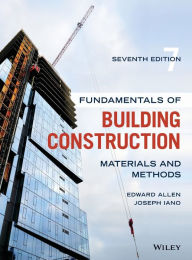Title: Fundamentals of Building Construction: Materials and Methods / Edition 7, Author: Edward Allen