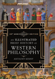 Title: An Illustrated Brief History of Western Philosophy, 20th Anniversary Edition / Edition 3, Author: Anthony Kenny