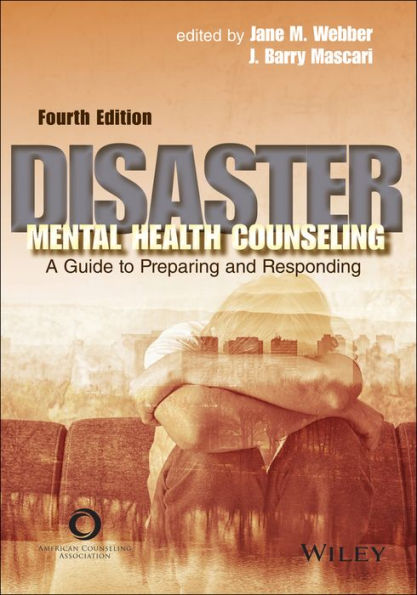 Disaster Mental Health Counseling: A Guide to Preparing and Responding