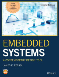 Title: Embedded Systems: A Contemporary Design Tool / Edition 2, Author: James K. Peckol