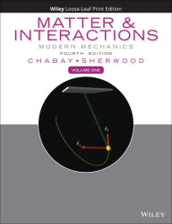 Title: Matter and Interactions, Volume 1: Modern Mechanics / Edition 4, Author: Ruth W. Chabay