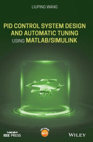 Title: PID Control System Design and Automatic Tuning using MATLAB/Simulink / Edition 1, Author: Liuping Wang