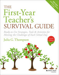 Title: The First-Year Teacher's Survival Guide: Ready-to-Use Strategies, Tools & Activities for Meeting the Challenges of Each School Day, Author: Julia G. Thompson