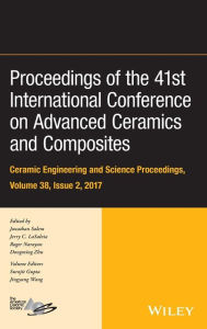 Title: Proceedings of the 41st International Conference on Advanced Ceramics and Composites, Volume 38, Issue 2 / Edition 1, Author: Jonathan Salem