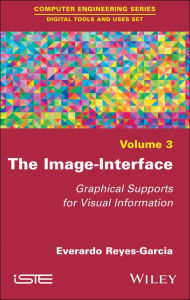 Title: The Image-Interface: Graphical Supports for Visual Information, Author: Everardo Reyes-Garcia