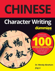 Title: Chinese Character Writing For Dummies, Author: Wendy Abraham