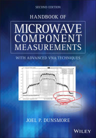 Title: Handbook of Microwave Component Measurements: with Advanced VNA Techniques, Author: Joel P. Dunsmore