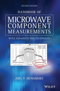 Title: Handbook of Microwave Component Measurements: with Advanced VNA Techniques / Edition 2, Author: Joel P. Dunsmore