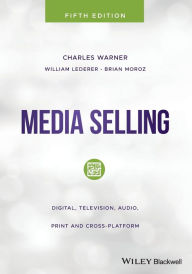 Title: Media Selling: Digital, Television, Audio, Print and Cross-Platform, Author: Charles Warner