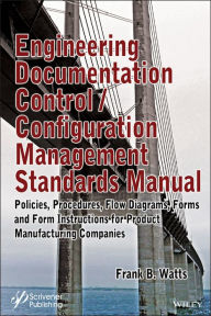 Title: Engineering Documentation Control / Configuration Management Standards Manual, Author: Frank B. Watts