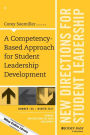 A Competency-Based Approach for Student Leadership Development: New Directions for Student Leadership, Number 156