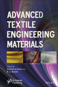 Title: Advanced Textile Engineering Materials / Edition 1, Author: Shahid Ul Islam