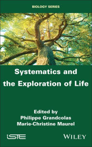 Title: Systematics and the Exploration of Life, Author: Philippe Grandcolas