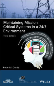 Title: Maintaining Mission Critical Systems in a 24/7 Environment, Author: Peter M. Curtis