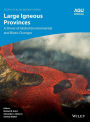 Large Igneous Provinces: A Driver of Global Environmental and Biotic Changes / Edition 1