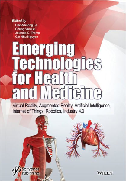 Emerging Technologies for Health and Medicine: Virtual Reality, Augmented Reality, Artificial Intelligence, Internet of Things, Robotics, Industry 4.0