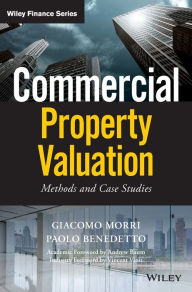 Title: Commercial Property Valuation: Methods and Case Studies / Edition 1, Author: Giacomo Morri