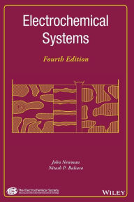 Title: Electrochemical Systems / Edition 4, Author: John Newman