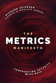 Title: The Metrics Manifesto: Confronting Security with Data, Author: Richard Seiersen