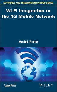 Title: Wi-Fi Integration to the 4G Mobile Network, Author: André Pérez