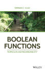 Boolean Functions: Topics in Asynchronicity / Edition 1