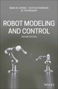 Title: Robot Modeling and Control / Edition 2, Author: Mark W. Spong