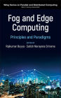 Fog and Edge Computing: Principles and Paradigms