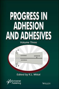 Title: Progress in Adhesion and Adhesives, Volume 3, Author: K. L. Mittal