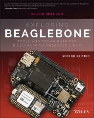 Title: Exploring BeagleBone: Tools and Techniques for Building with Embedded Linux, Author: Derek Molloy
