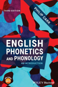 Title: English Phonetics and Phonology: An Introduction / Edition 3, Author: Philip Carr