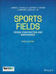 Title: Sports Fields: Design, Construction, and Maintenance / Edition 3, Author: James C. Puhalla