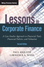 Lessons in Corporate Finance: A Case Studies Approach to Financial Tools, Financial Policies, and Valuation