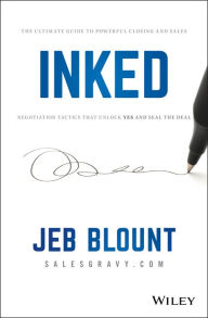 E book free download net INKED: The Ultimate Guide to Powerful Closing and Sales Negotiation Tactics that Unlock YES and Seal the Deal by Jeb Blount (English Edition)