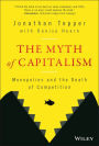 The Myth of Capitalism: Monopolies and the Death of Competition