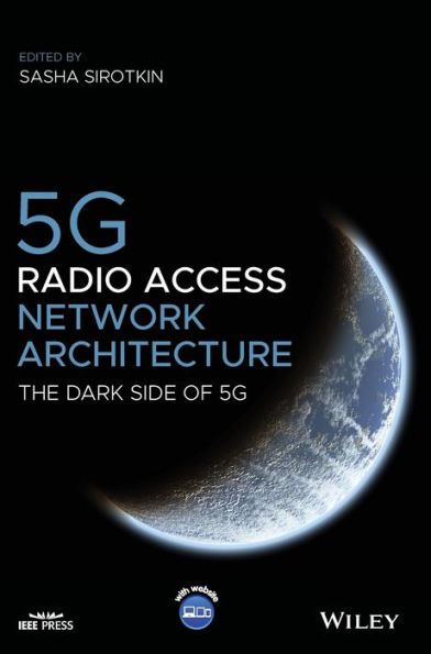 5G Radio Access Network Architecture: The Dark Side of 5G