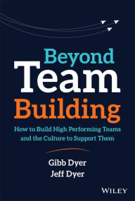 Electronics ebook download pdf Beyond Team Building: How to Build High Performing Teams and the Culture to Support Them (English Edition) 9781119551409 by W. Gibb Dyer Jr., Jeffrey H. Dyer DJVU