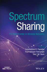 Title: Spectrum Sharing: The Next Frontier in Wireless Networks / Edition 1, Author: Constantinos B. Papadias