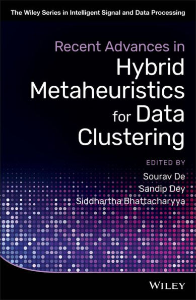 Recent Advances in Hybrid Metaheuristics for Data Clustering / Edition 1