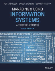 Title: Managing and Using Information Systems: A Strategic Approach / Edition 7, Author: Keri E. Pearlson