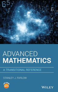Title: Advanced Mathematics: A Transitional Reference / Edition 1, Author: Stanley J. Farlow