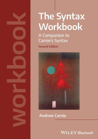 The Syntax Workbook: A Companion to Carnie's Syntax