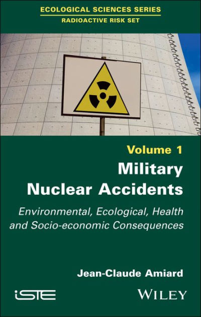 Military Nuclear Accidents: Environmental, Ecological, Health And Socio ...